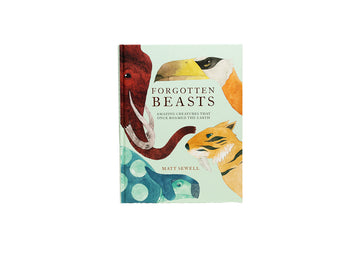 Forgotten Beasts by Matt Sewell